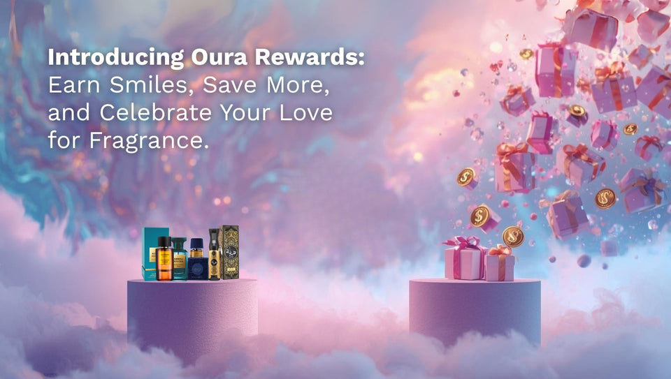 Introducing Oura Rewards: Earn Smiles, Save More, and Celebrate Your Love for Fragrance