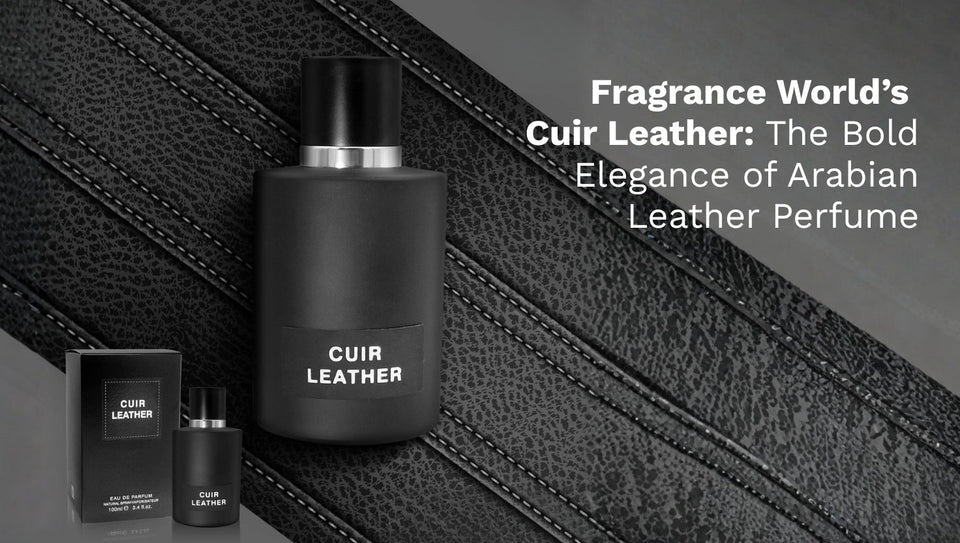 Fragrance World’s Cuir Leather: The Bold Elegance of Arabian Leather Perfume